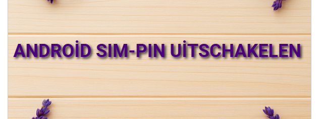 Android SIM-PIN uitschakelen