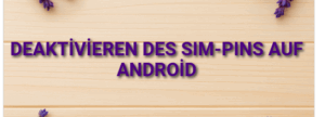 Deaktivieren des SIM-PINs auf Android