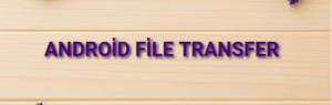 Android File Transfer