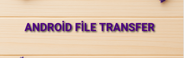 Android File Transfer