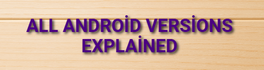All Android Versions Explained 2025
