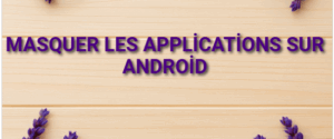 Masquer les applications sur Android