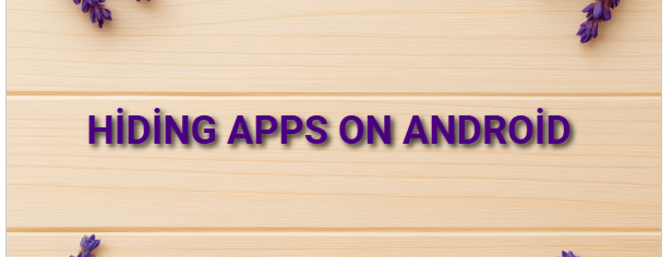 Hiding Apps on Android
