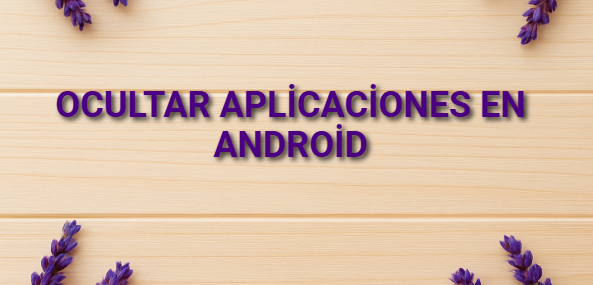 Ocultar aplicaciones en Android