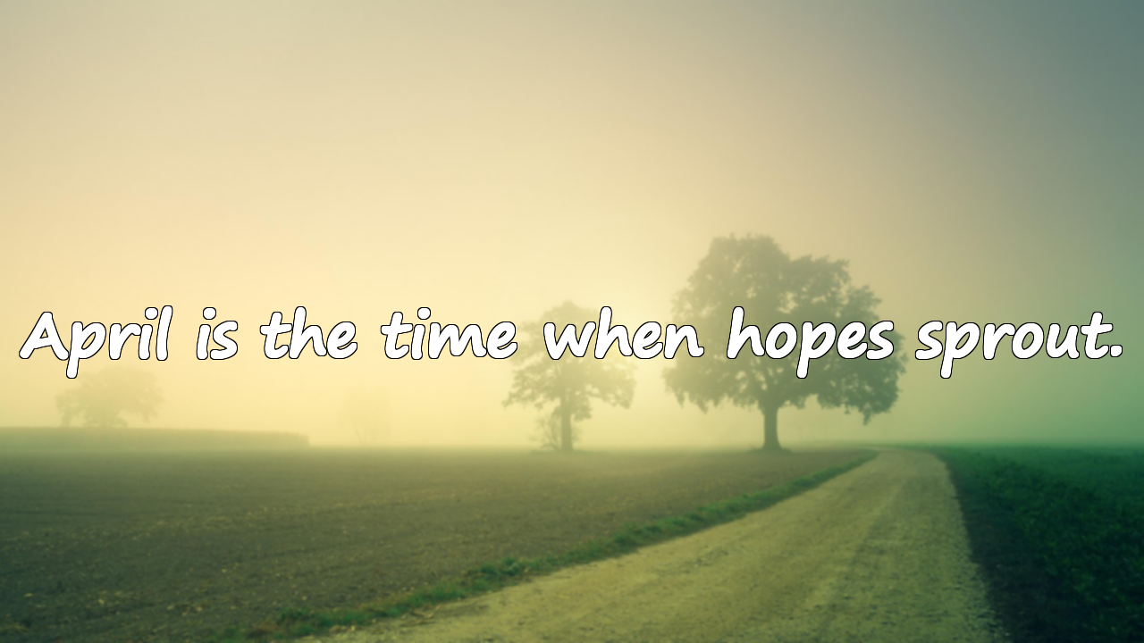 April Month Meaningful Quotes