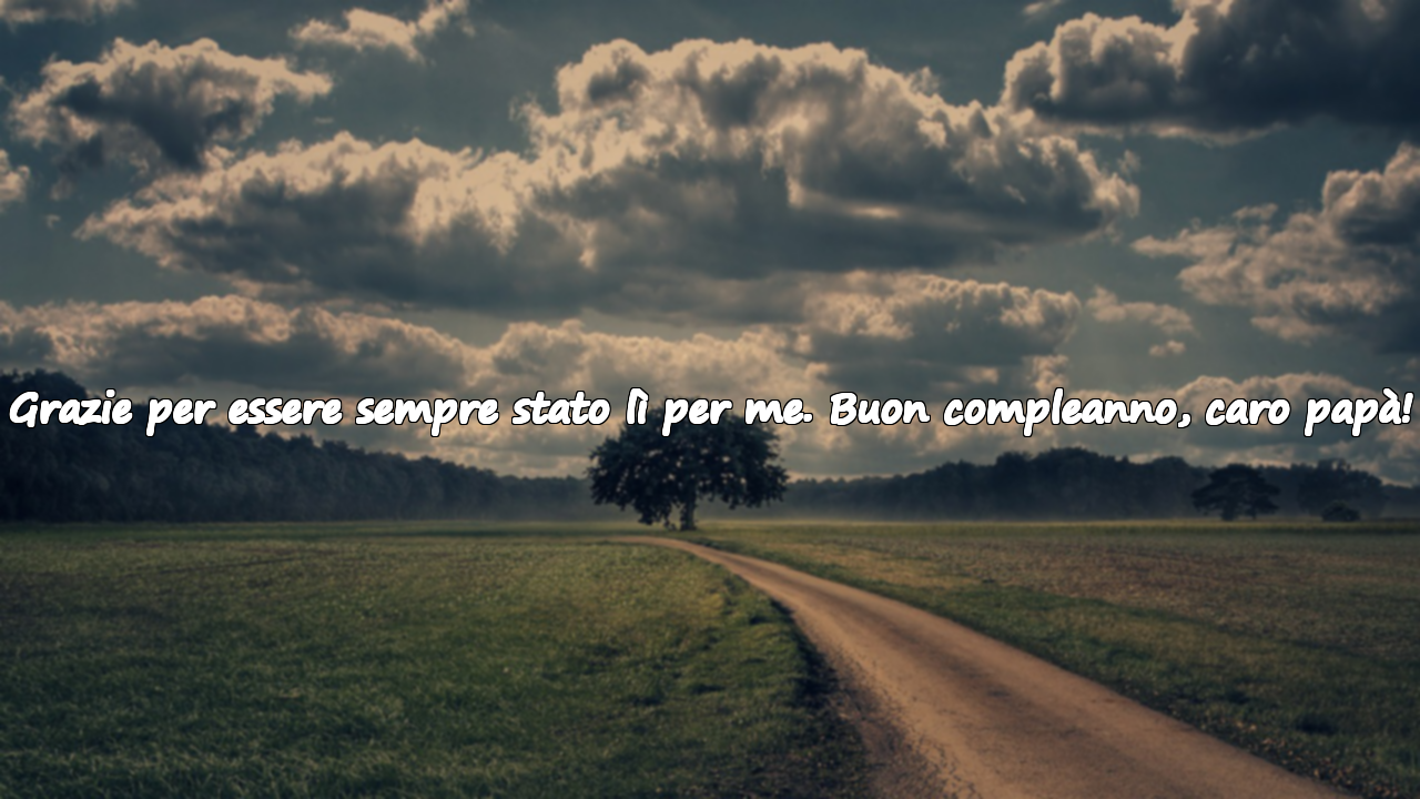 Auguri di Compleanno per Papà