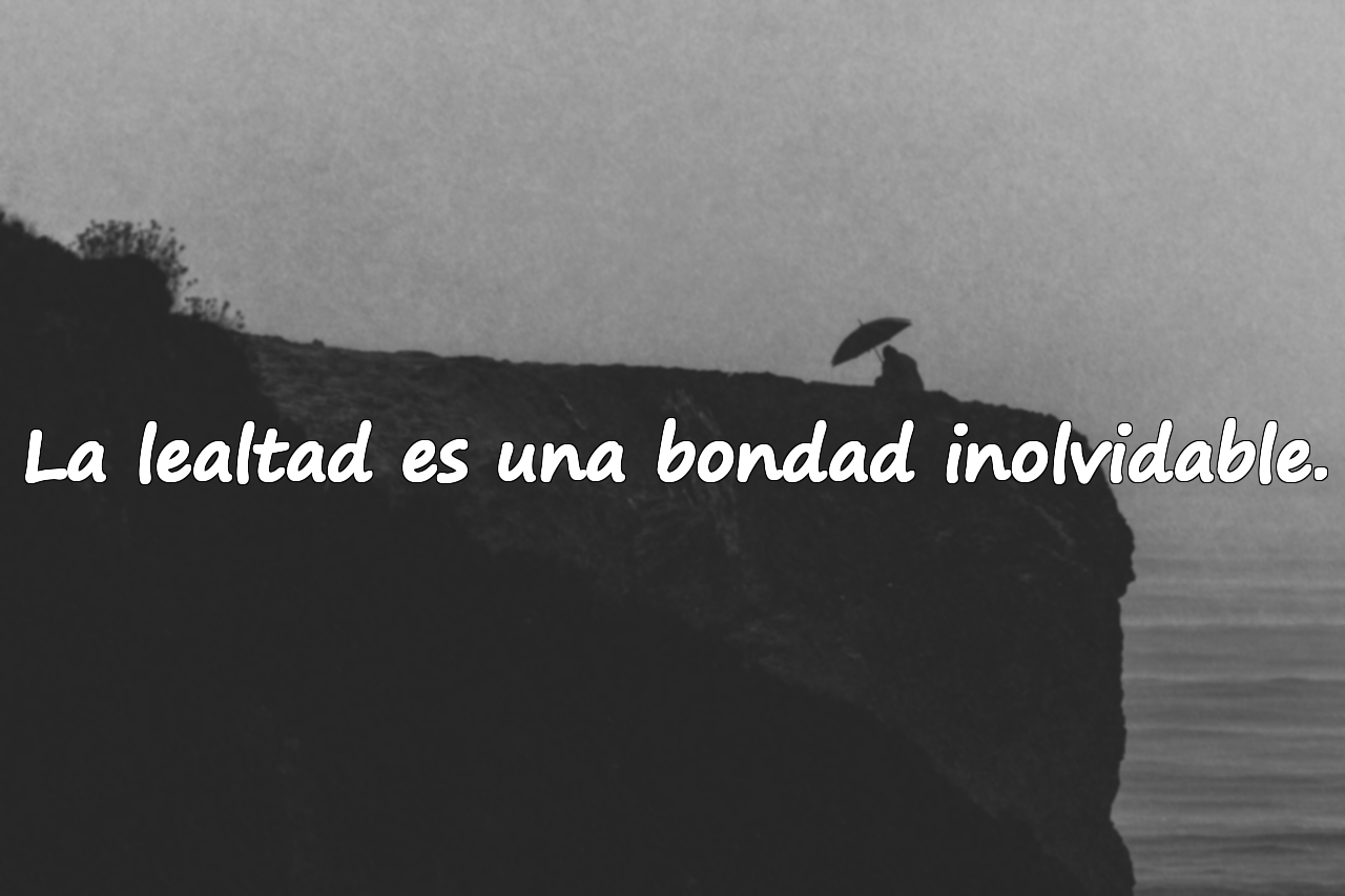 Bellas frases sobre la lealtad