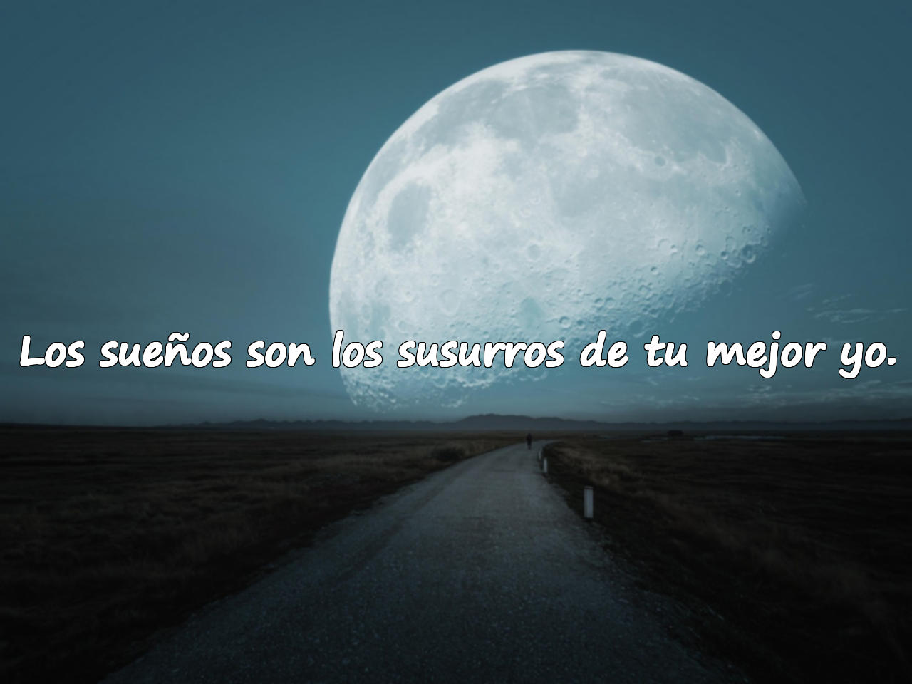 Los sueños son los susurros de tu mejor yo.