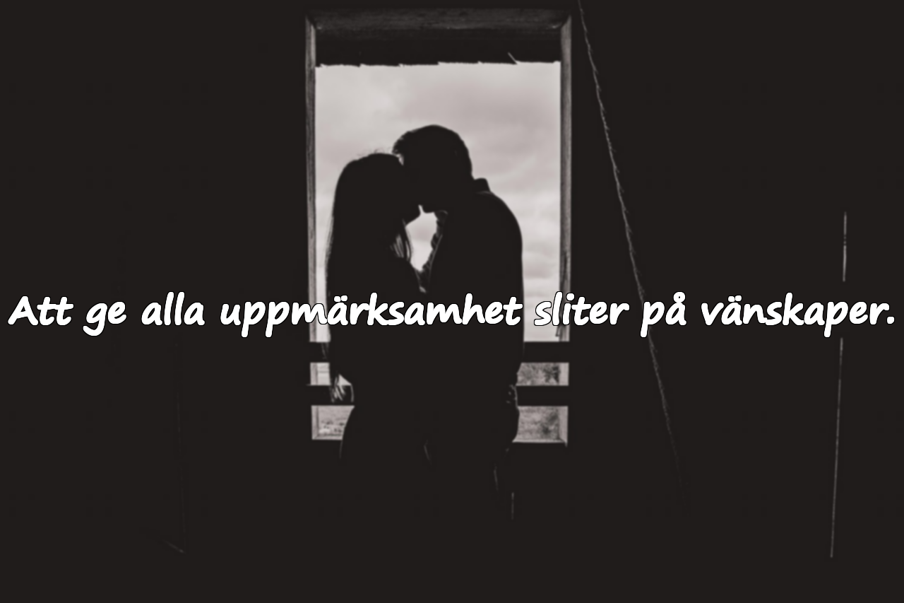 Citat om Att Ge Uppmärksamhet