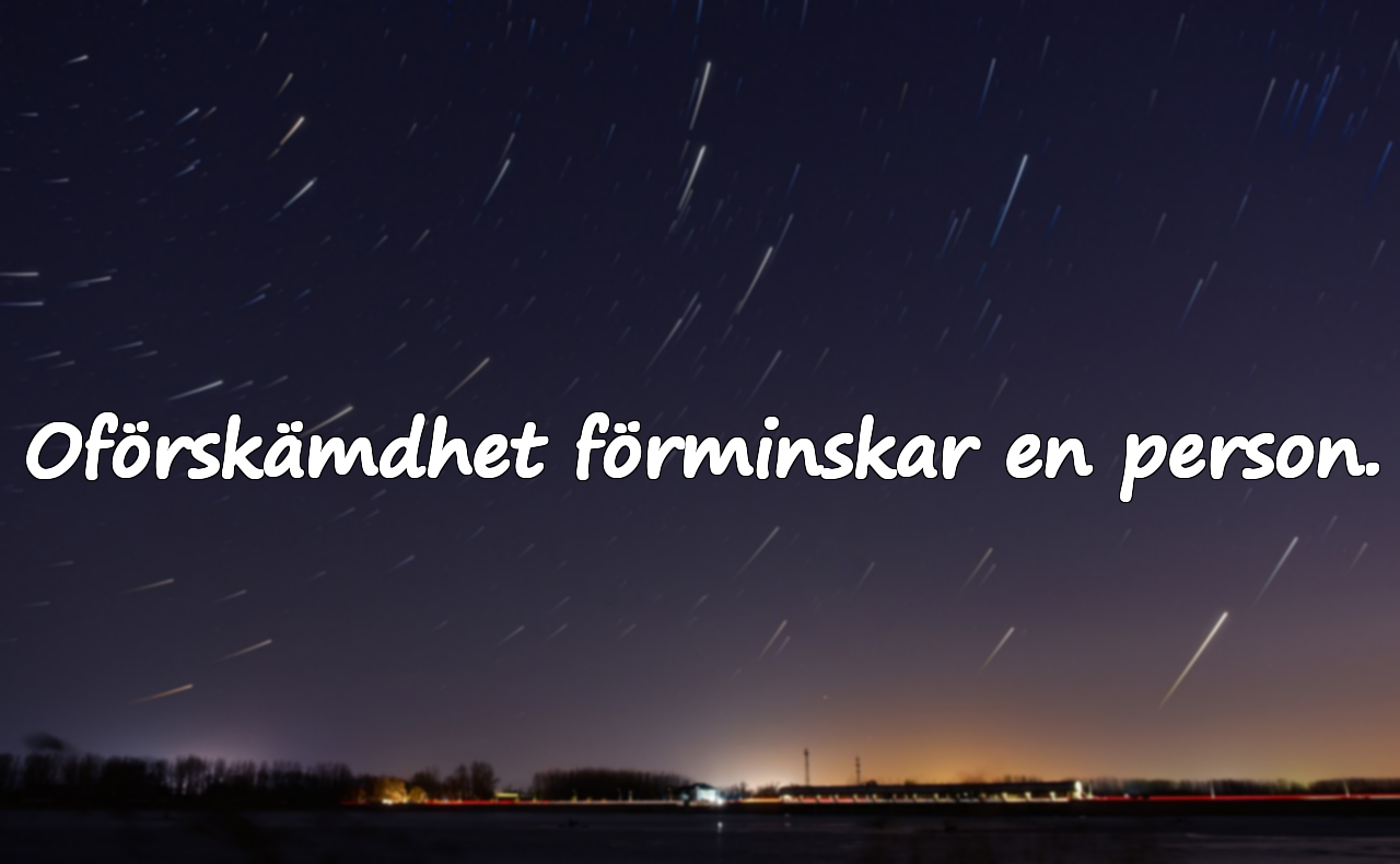 Oförskämdhet förminskar en person.