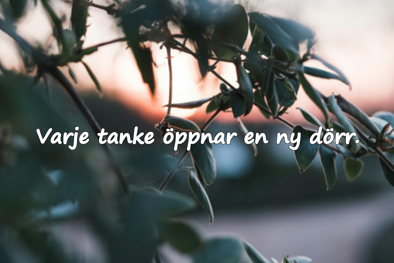 Varje tanke öppnar en ny dörr.