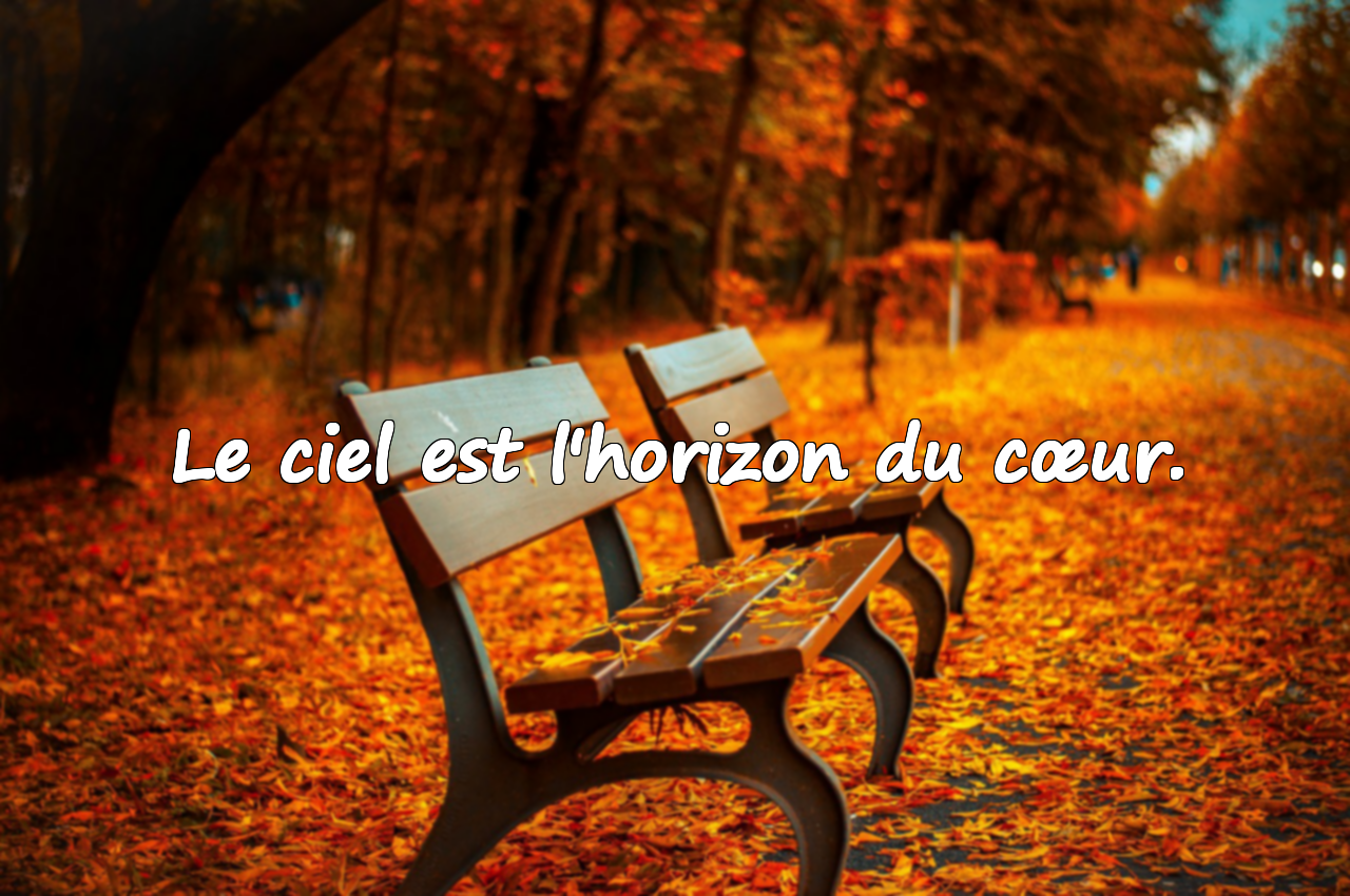 Le ciel est l'horizon du cœur.