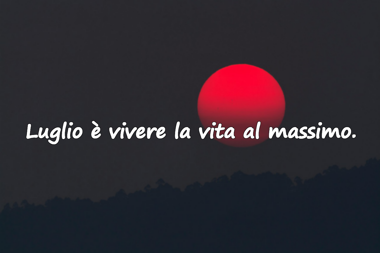 Citazioni Significative su Luglio