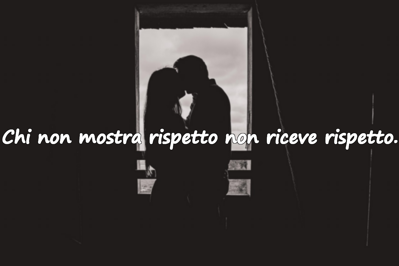 Chi non mostra rispetto non riceve rispetto.