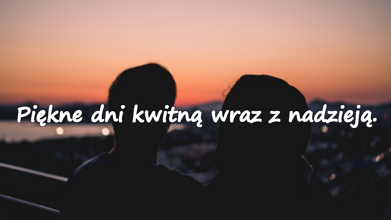 Cytaty o Pięknych Dniach