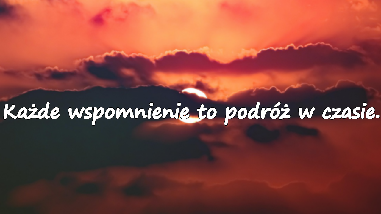 Cytaty o wspomnieniach
