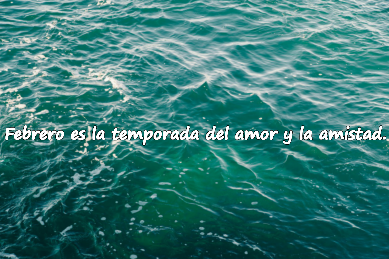 Febrero es la temporada del amor y la amistad.