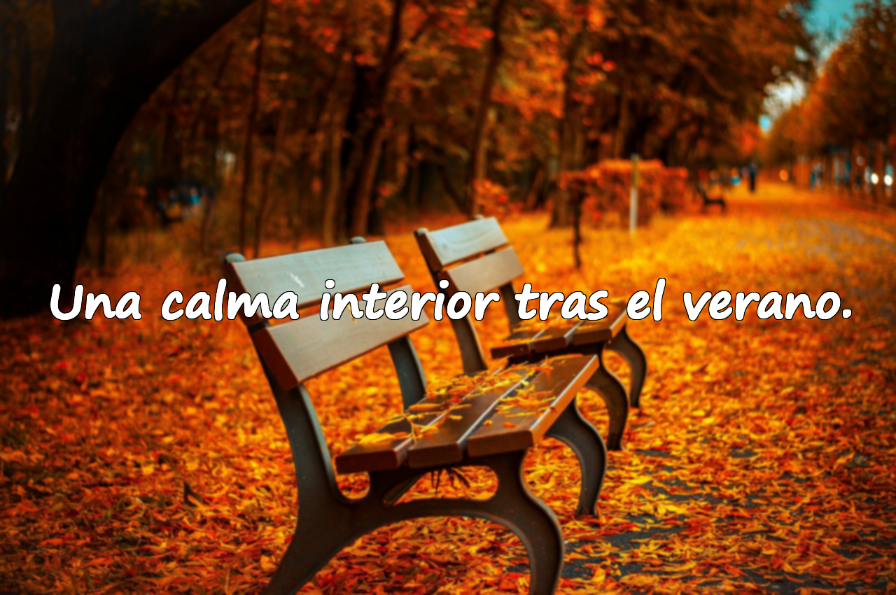 Una calma interior tras el verano.