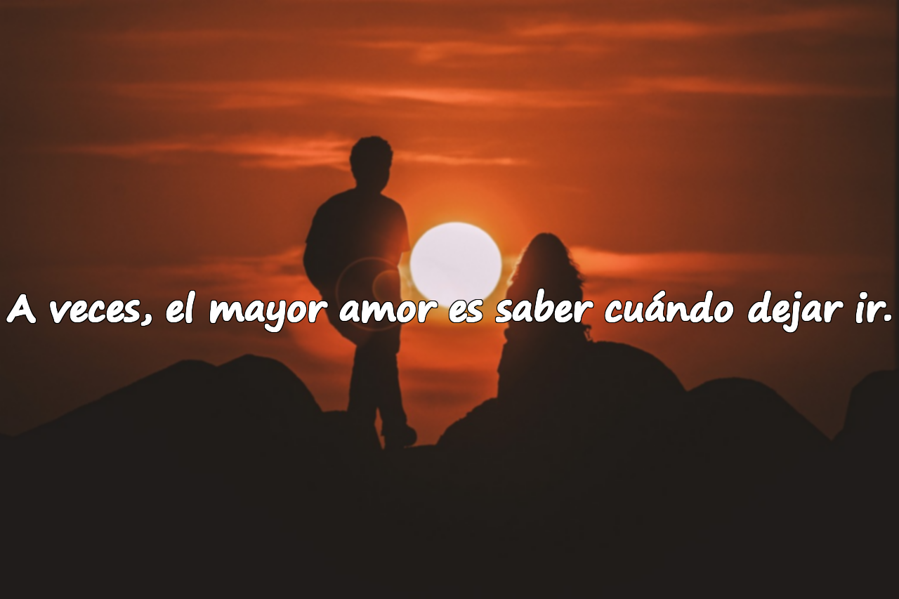 A veces, el mayor amor es saber cuándo dejar ir.