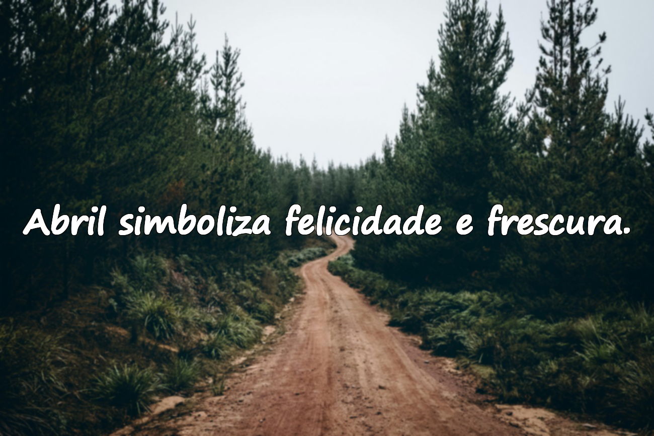 Frases significativas sobre o mês de abril