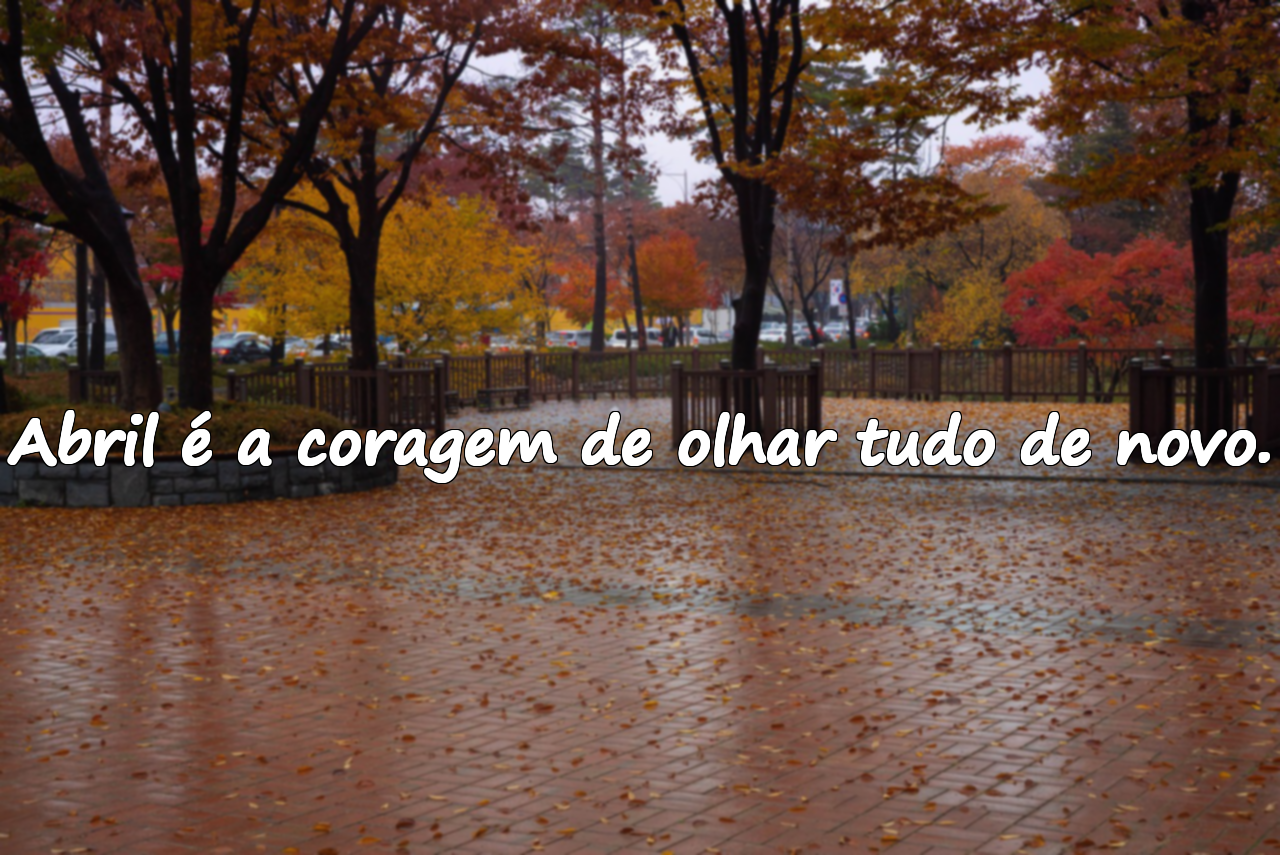 Frases significativas sobre o mês de abril