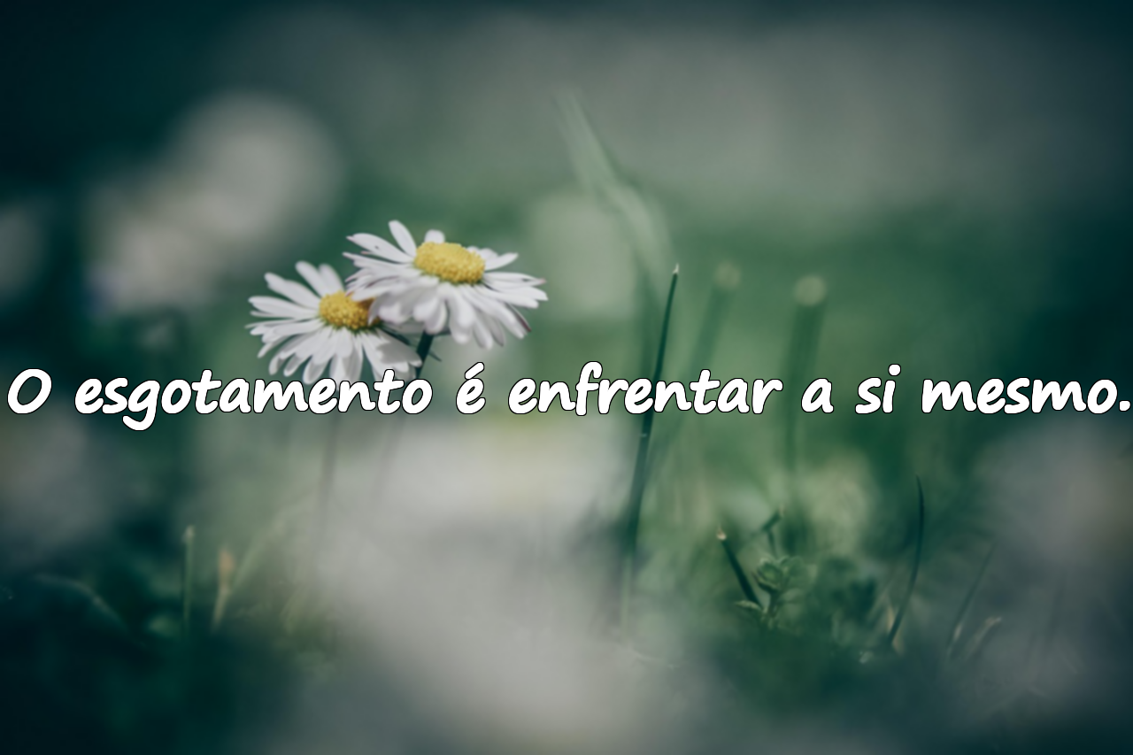 Frases sobre esgotamento