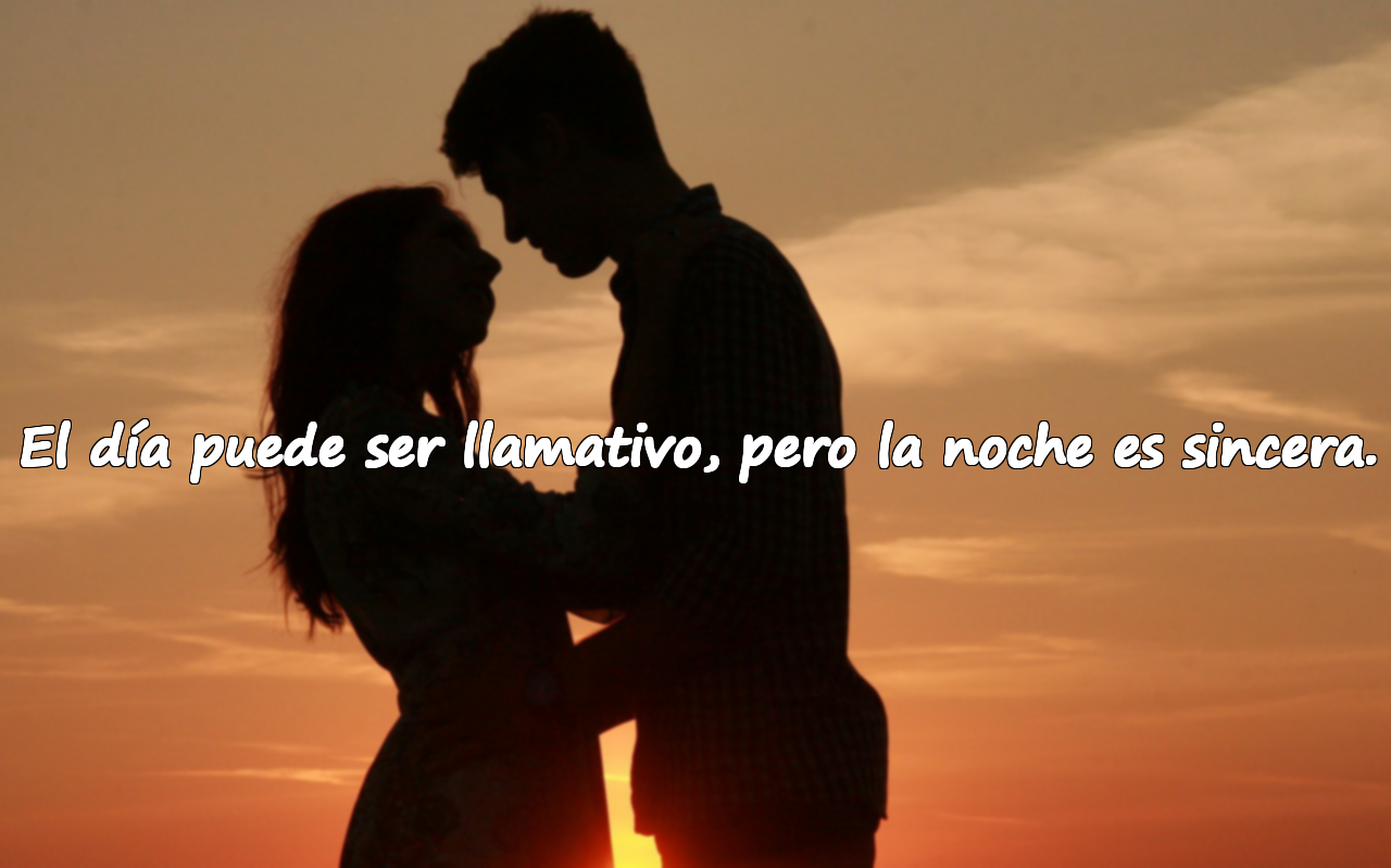 El día puede ser llamativo, pero la noche es sincera.