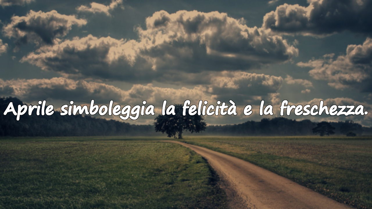 Frasi significative sul mese di aprile