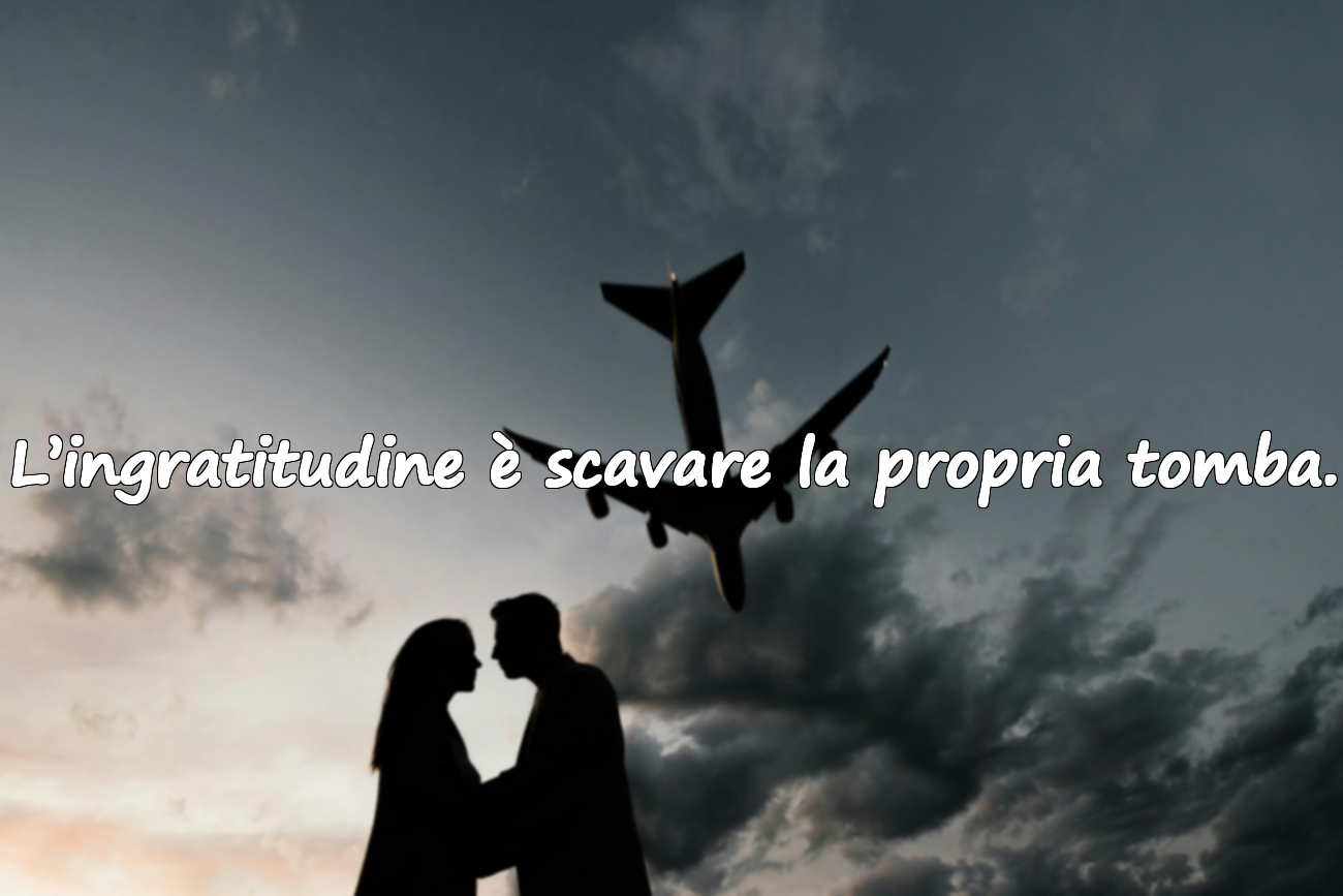 Frasi sull'Ingratitudine