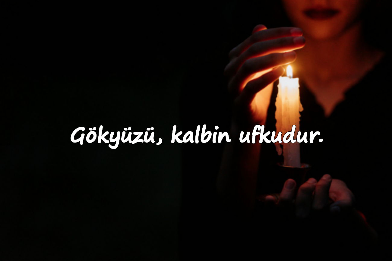 Gökyüzü, kalbin ufkudur.