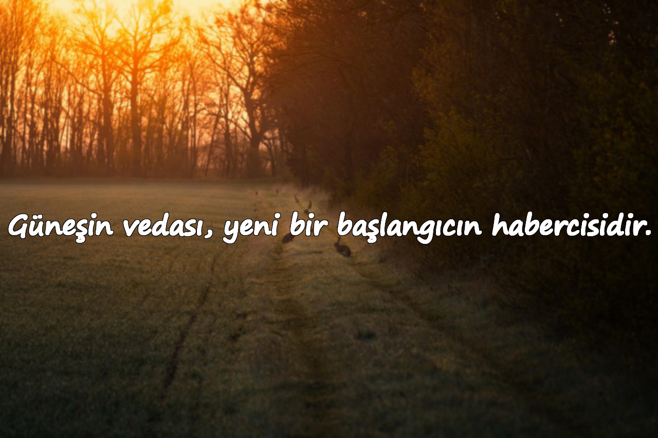 Güneşin vedası, yeni bir başlangıcın habercisidir.