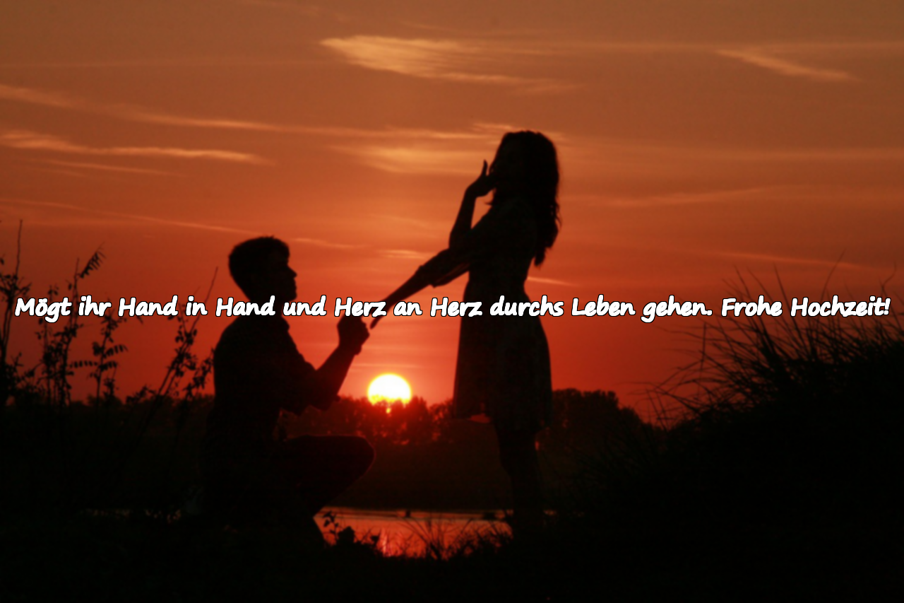 Mögt ihr Hand in Hand und Herz an Herz durchs Leben gehen. Frohe Hochzeit!