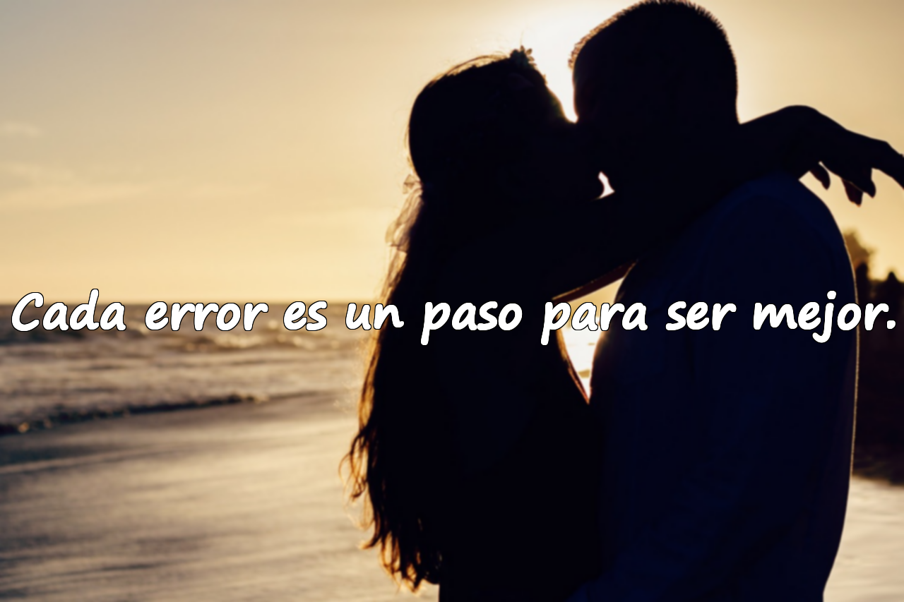 Cada error es un paso para ser mejor.