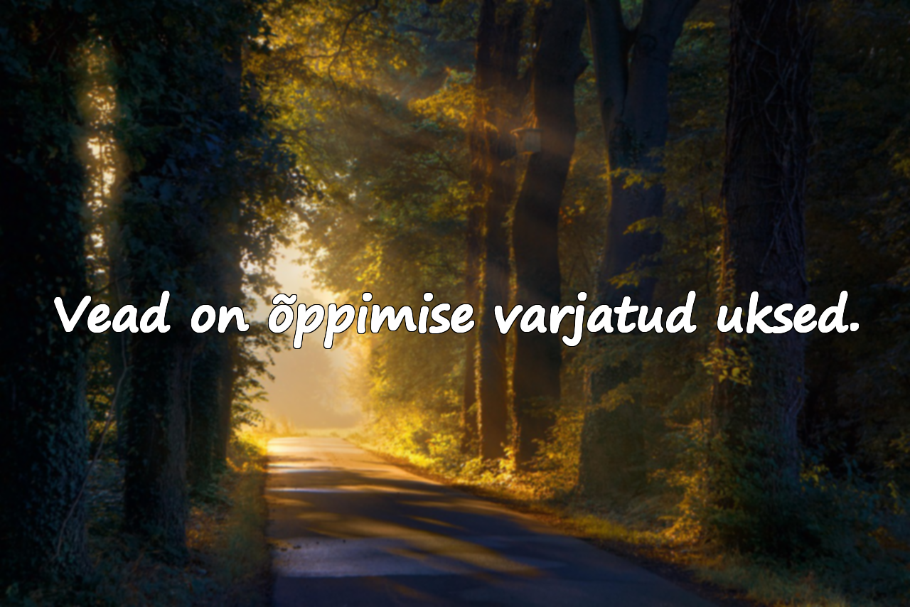 Vead on õppimise varjatud uksed.