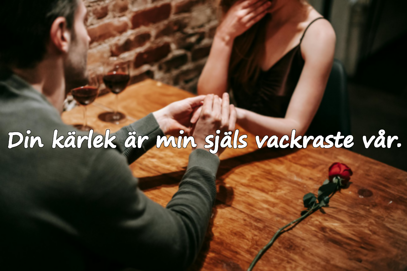 Din kärlek är min själs vackraste vår.