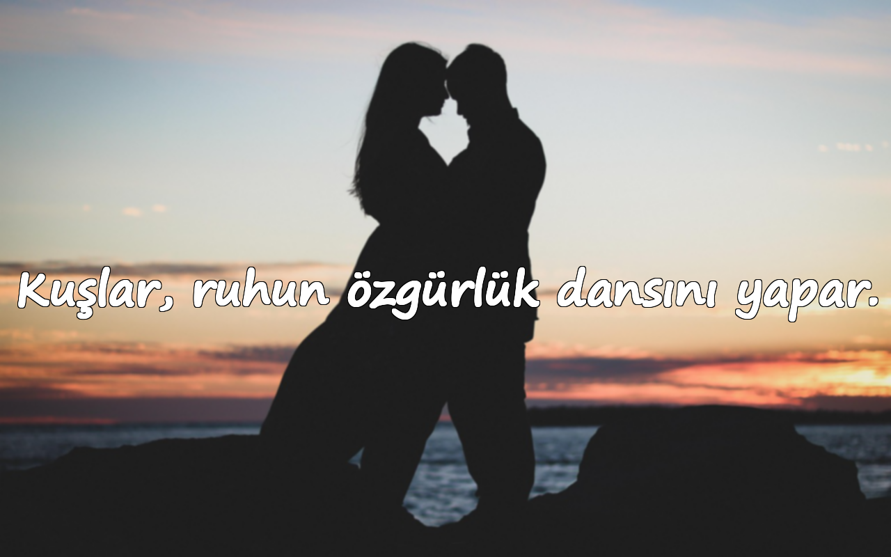 Kuşlar, ruhun özgürlük dansını yapar.