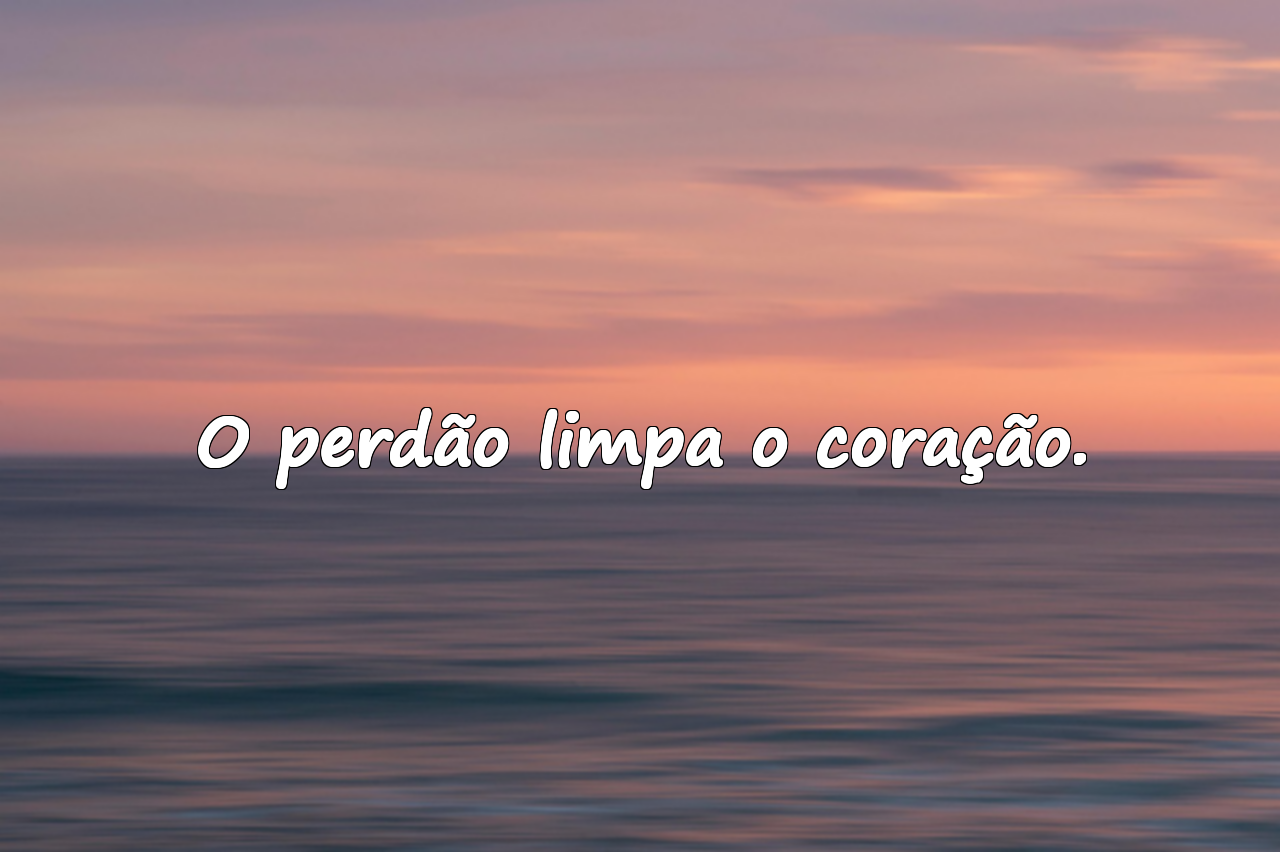 Palavras significativas e emocionais sobre o perdão