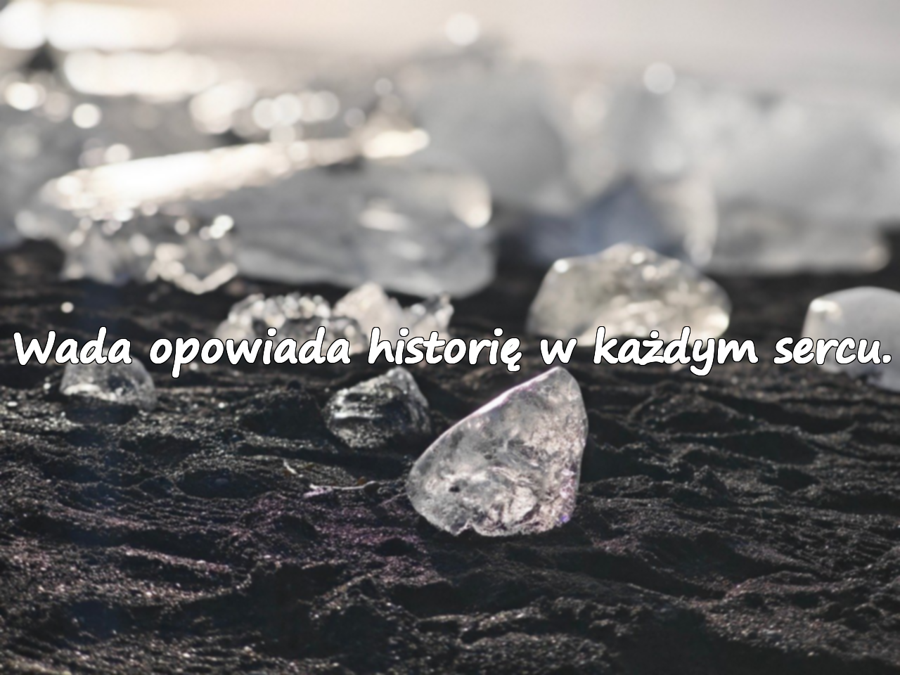 Wada opowiada historię w każdym sercu.