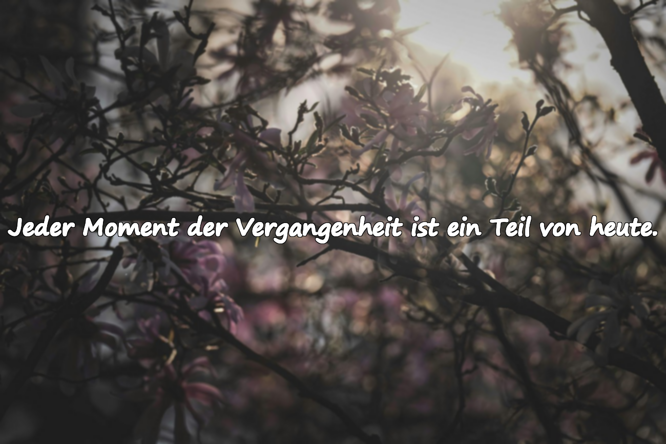 Schöne Zitate über die Vergangenheit