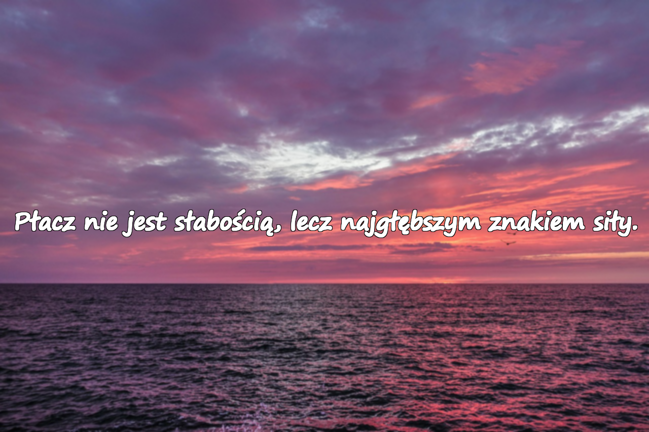 Słowa o płaczu i sile