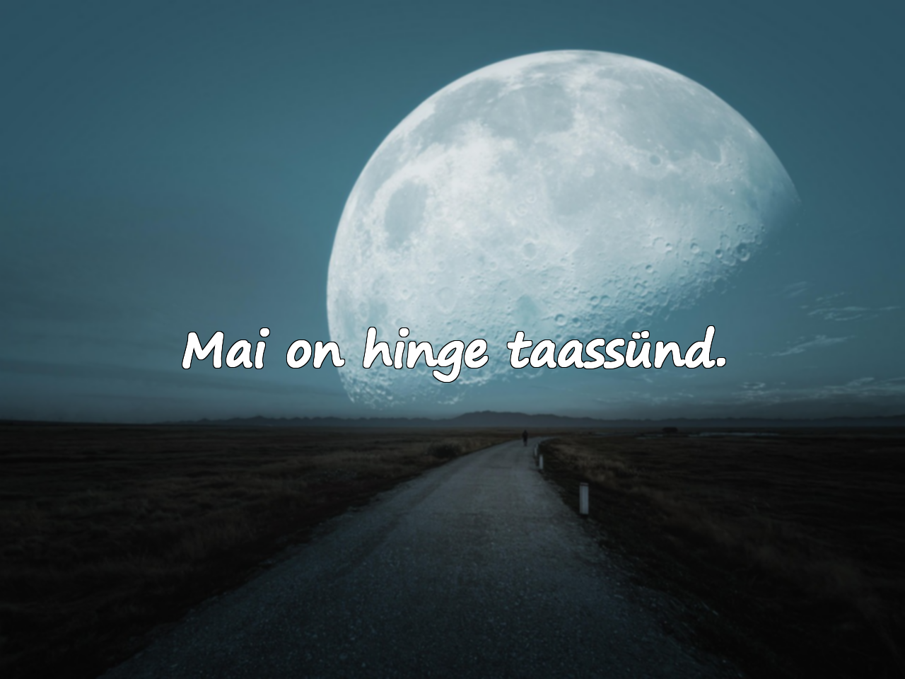 Mai on hinge taassünd.