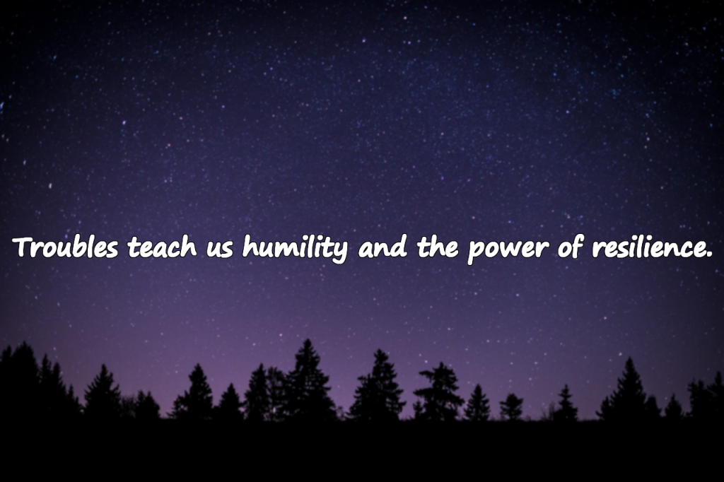 Troubles – Meaningful and Positive Quotes About Life’s Challenges