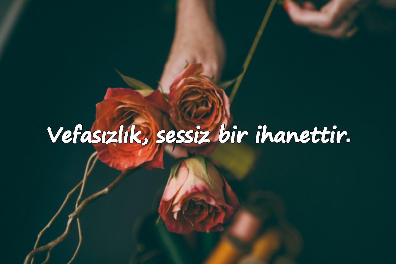 Vefasızlıkla ilgili sözler