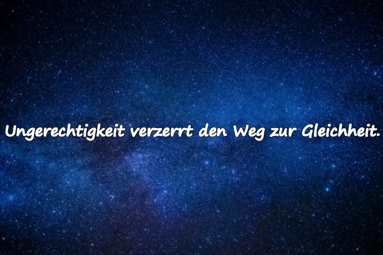 Worte über Ungerechtigkeit