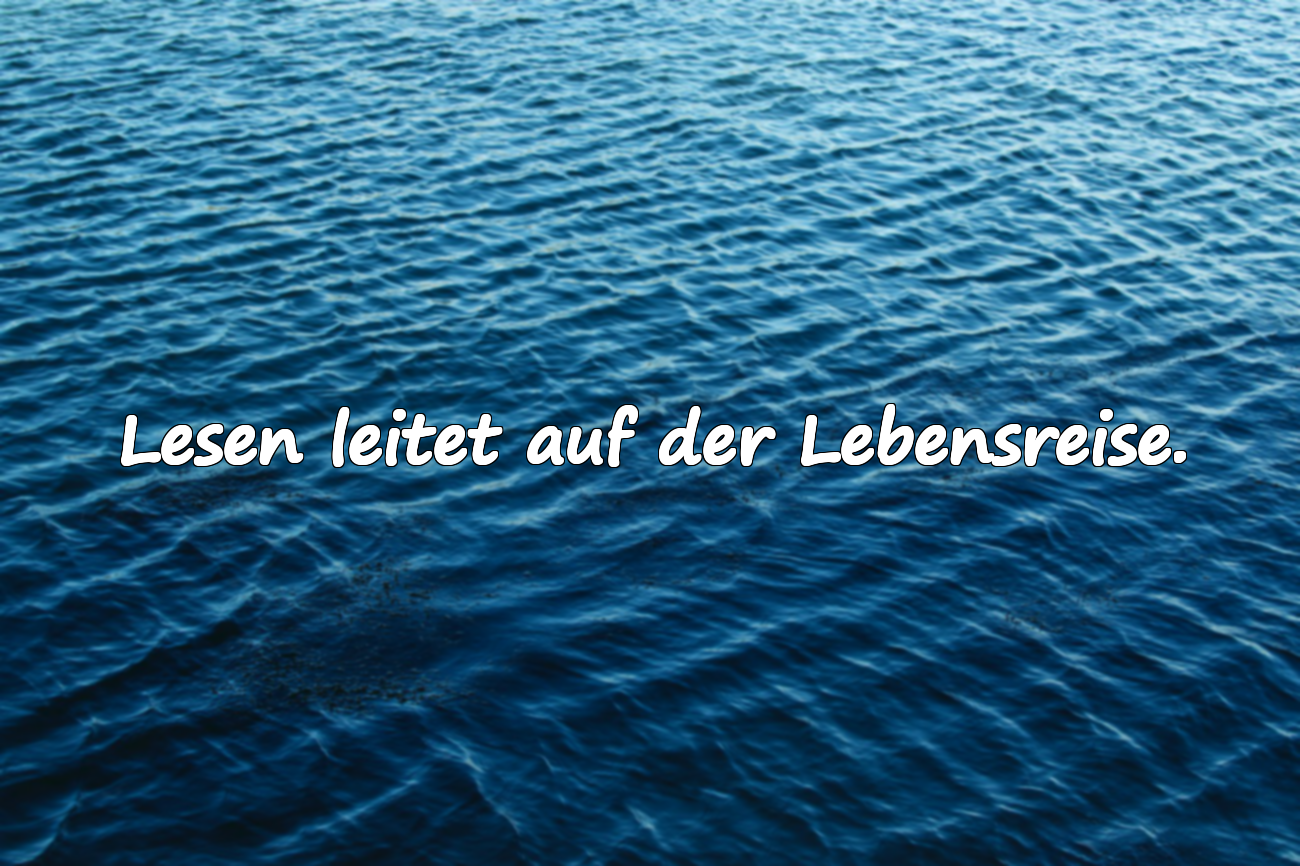 Worte über das Lesen von Büchern