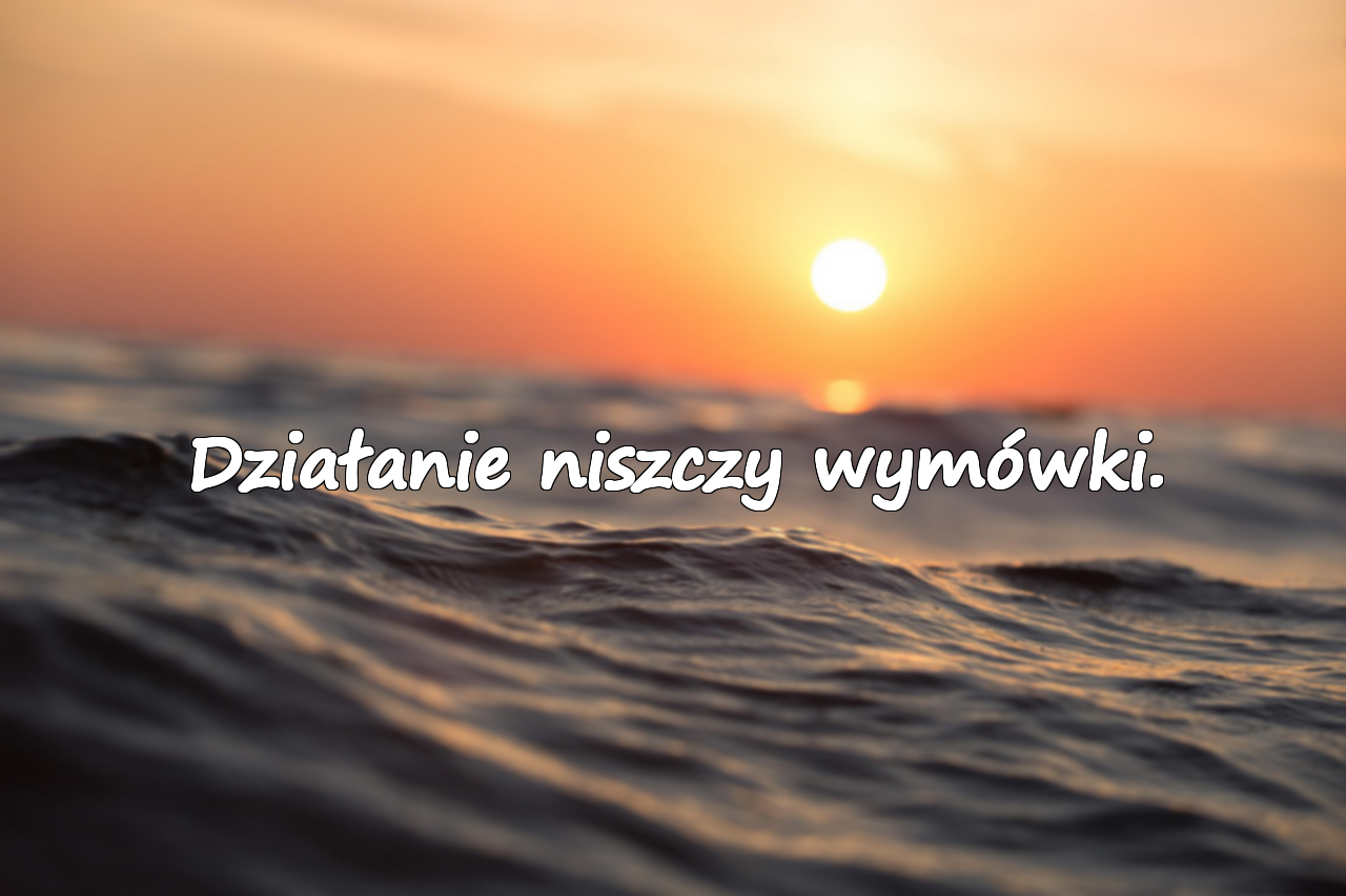 Wymówki i Działanie
