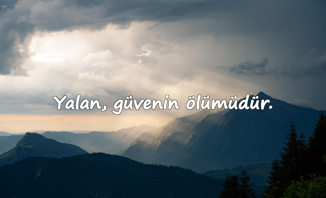 Yalancılıkla İlgili Güzel Sözler
