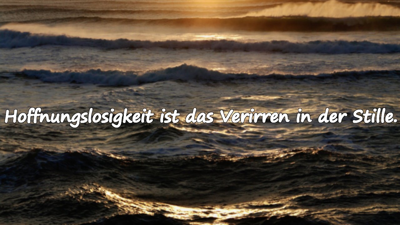 Zitate über Hoffnungslosigkeit