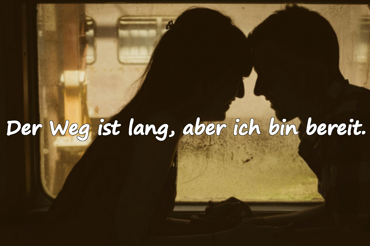 Der Weg ist lang, aber ich bin bereit.