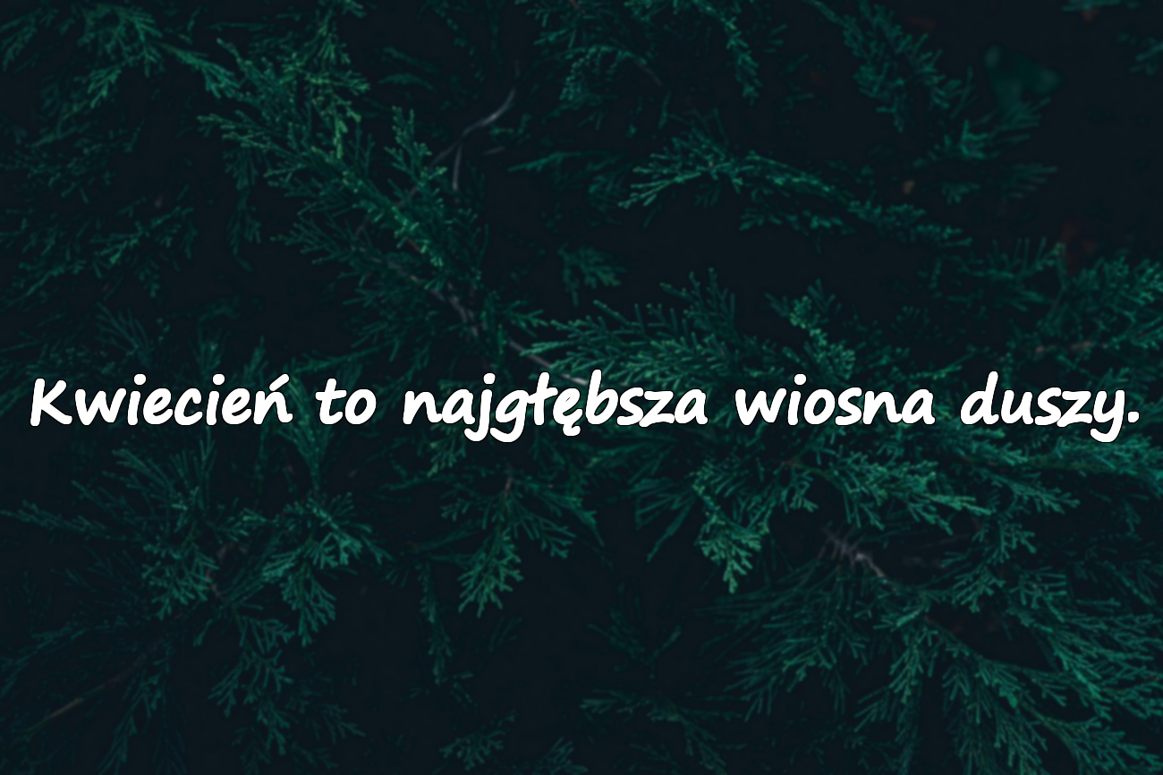 Znaczące cytaty o kwietniu